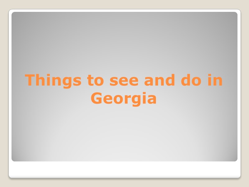 Things to see and do in Georgia